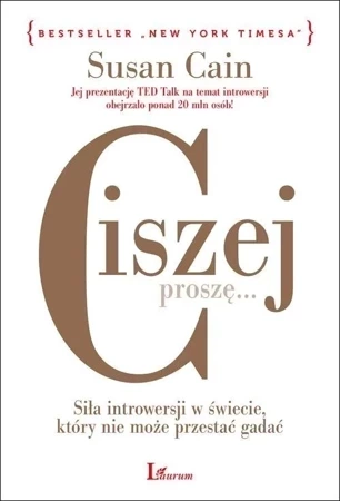 Ciszej proszę Siła introwersji w świecie, który nie może przestać gadać (dodruk)