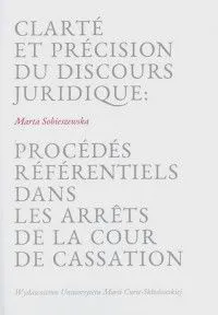 Clarte et precision du discours juridique: procedes referentiels dans les arrets de la cour de cassation