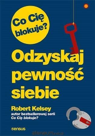 Co Cię blokuje? Odzyskaj pewność siebie (wyd.2021)