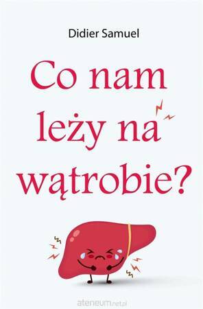 Co nam leży na wątrobie?