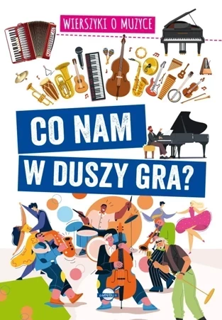 Co nam w duszy gra? Wierszyki o muzyce