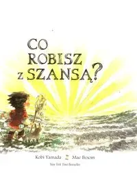 Co robisz z szansą?