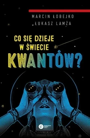 Co się dzieje w świecie kwantów? wyd. 2024