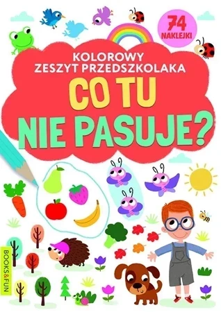 Co tu nie pasuje? Kolorowy zeszyt przedszkolaka