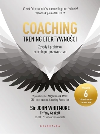 Coaching – trening efektywności. Zasady i praktyka coachingu i przywództwa