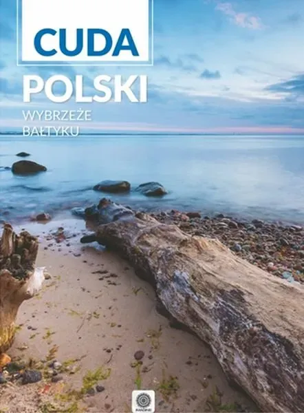 Cuda Polski. Wybrzeże Bałtyku