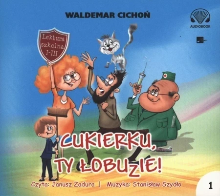 Cukierku, ty łobuzie! Audiobook