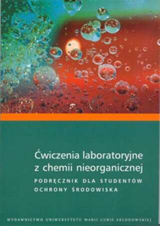 Ćwiczenia Laboratoryjne Z Chemii Nieorganicznej. Podręcznik Dla Studentów Ochrony Środowiska