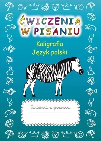 Ćwiczenia w pisaniu Kaligrafia Język polski z zebrą