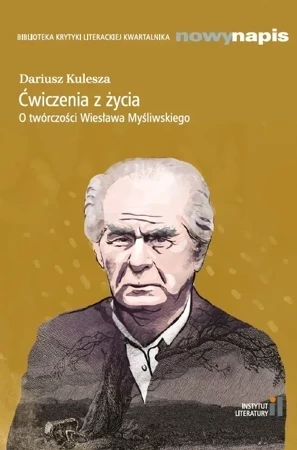 Ćwiczenia z życia. O twórczości W. Myśliwskiego