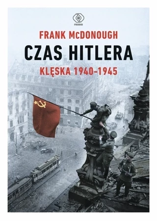 Czas Hitlera. Klęska 1940-1945