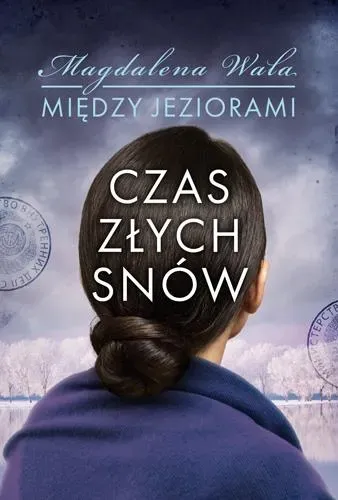 Czas złych snów. Między jeziorami. Tom 2