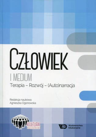 Człowiek i medium Terapia - rozwój - (auto)narracja