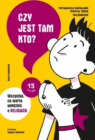 Czy jest tam kto? Wszystko, co warto wiedzieć o religiach