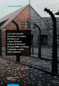 Czy to jest człowiek (Se questo è un uomo) di Primo Levi e Dymy Birkenau (Il fumo di Birkenau)