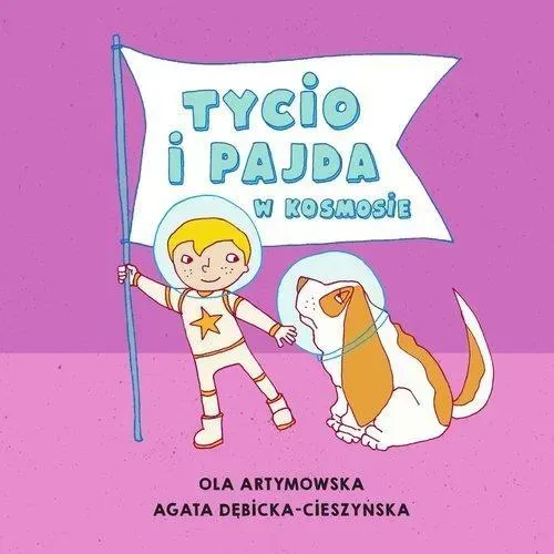 Czytam Mamie i Tacie. Tycio i Pajda w kosmosie