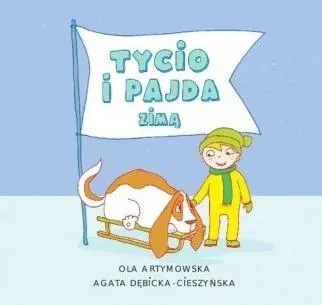 Czytam Mamie i Tacie. Tycio i Pajda zimą