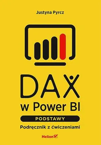 DAX w Power BI. Podstawy. Podręcznik z ćwiczeniami