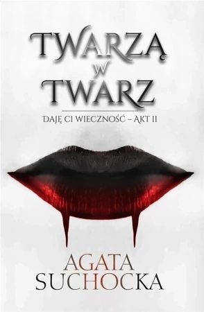 Daję ci wieczność Tom 2. Twarzą w twarz