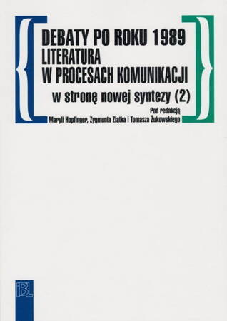 Debaty Po Roku 1989 Literatura W Procesach Komunikacji