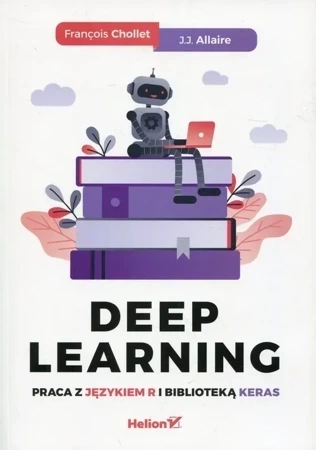 Deep Learning Praca z językiem R i biblioteką Keras