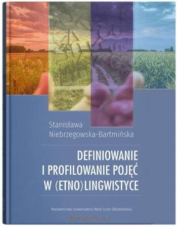 Definiowanie i profilowanie pojęć w (etno)lingwistyce