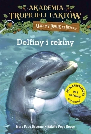 Delfiny i rekiny akademia tropicieli faktów Magiczny domek na drzewie