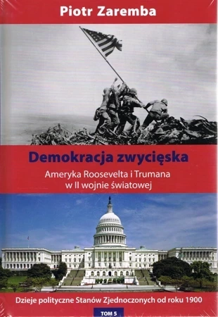 Demokracja zwycięska. Ameryka Roosevelta i Trumana w II wojnie światowej