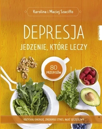 Depresja. Jedzenie które leczy