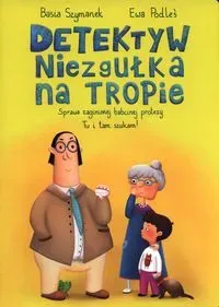 Detektyw Niezgułka na tropie. Sprawa zaginionej..