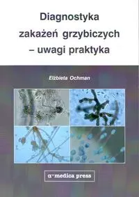 Diagnostyka zakażeń grzybiczych - uwagi praktyka