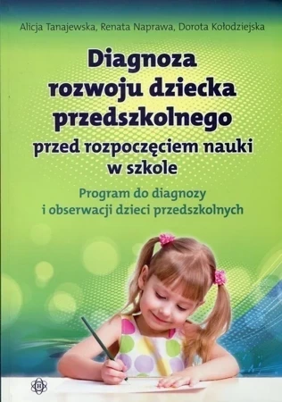 Diagnoza rozwoju dziecka przedszkolnego przed rozpoczęciem nauki w szkole. Program do diagnozy i obserwacji dzieci przedszkolnych