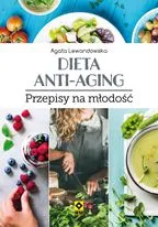 Dieta anti-aging przepisy na młodość