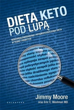 Dieta keto pod lupą. Nieskowęglowodanowa i wysokotłuszczowa dieta w teorii i praktyce