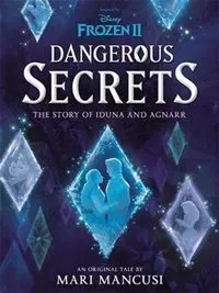 Disney Frozen II Dangerous Secrets