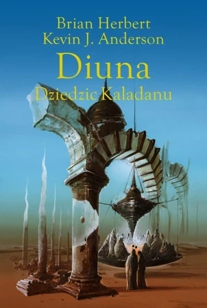 Diuna. Dziedzic Kaladanu. Trylogia Kaladanu. Tom 3