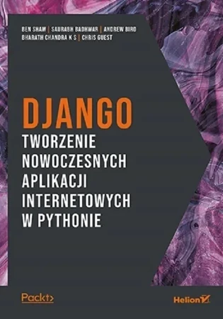 Django. Tworzenie nowoczesnych aplikacji internetowych w Pythonie