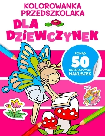 Dla dziewczynek. Kolorowanka przedszkolaka