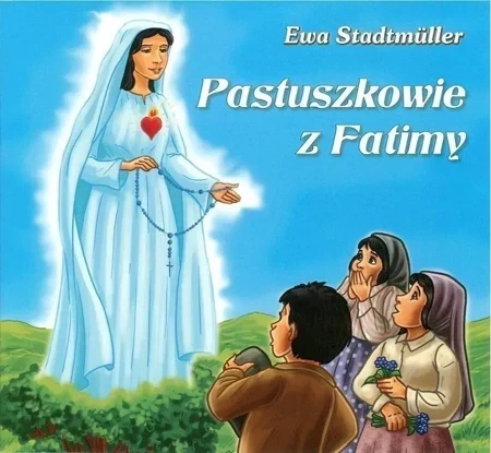 Dla przedszkolaka. Pastuszkowie z Fatimy