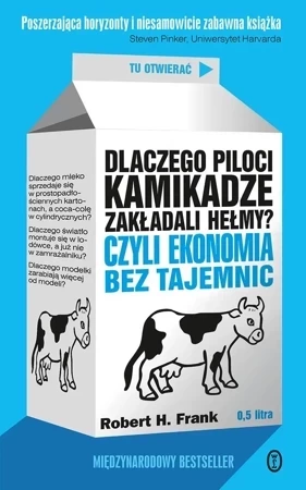 Dlaczego piloci kamikadze zakładali hełmy? Czyli ekonomia bez tajemnic wyd. 2023