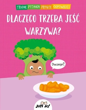 Dlaczego trzeba jeść warzywa? Trudne pytania proste odpowiedzi