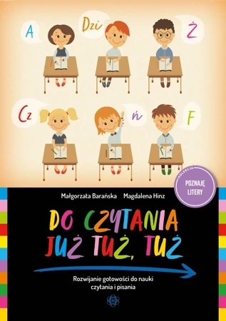 Do czytania już tuż tuż Rozwijanie gotowości do nauki czytania i pisania