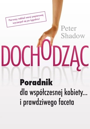 Dochodząc. Poradnik dla współczesnej kobiety… i prawdziwego faceta