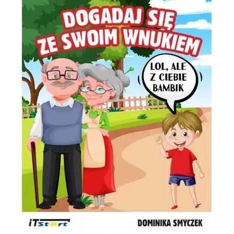 Dogadaj się ze swoim wnukiem