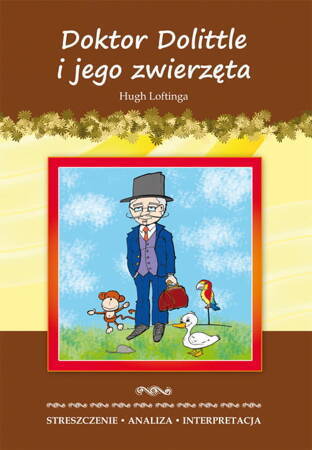 Doktor Dolittle i jego zwierzęta hugh loftinga streszczenie analiza interpretacja