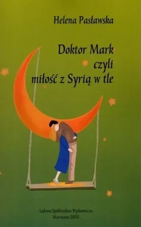 Doktor Mark, czyli miłość z Syrią w tle