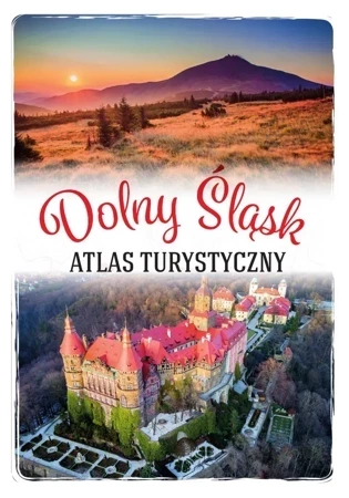 Dolny Śląsk. Atlas turystyczny