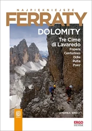 Dolomity. Tre Cime di Lavaredo, Popera, Conturines, Odle, Putia, Puez. Najpiękniejsze Ferraty