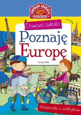 Domowa szkoła. Poznaję Europę. Książeczka z nalepkami