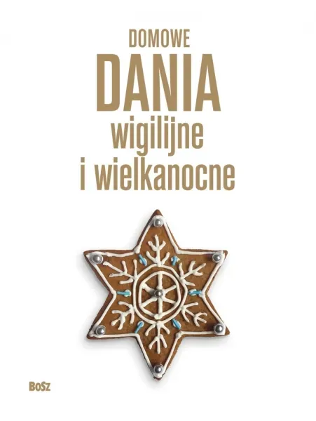 Domowe dania wigilijne i wielkanocne